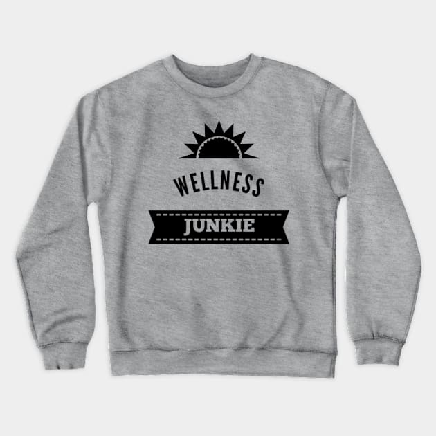 Wellness Junkie Crewneck Sweatshirt by Via Clothing Co